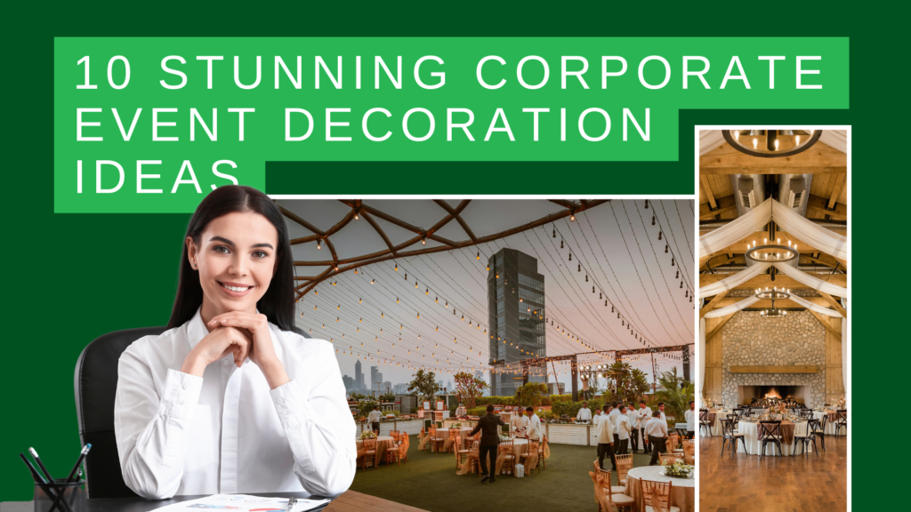Corporate Event Decoration Ideas