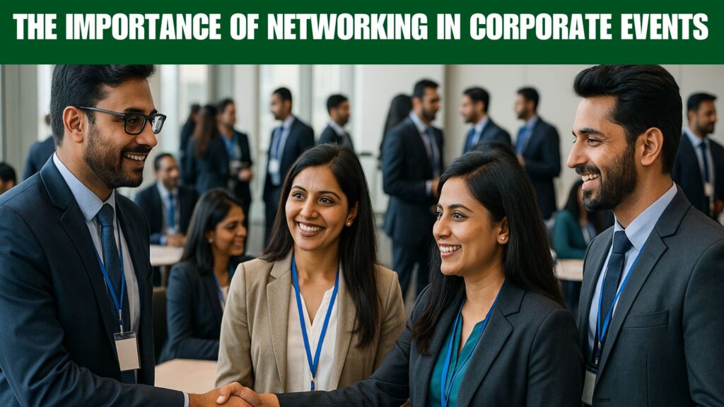 Importance of Networking in Corporate Events